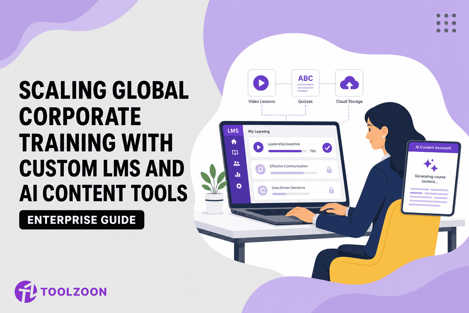 Scaling Global Corporate Training with Custom LMS and AI Content Tools
